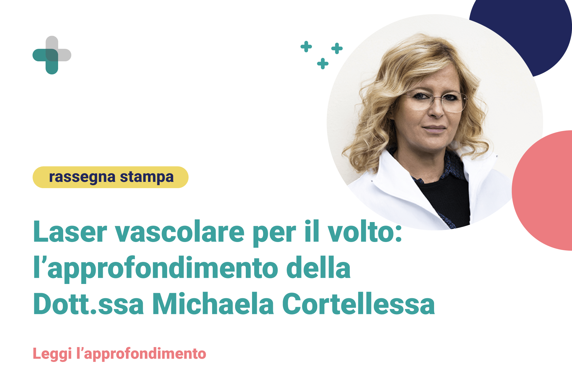Laser vascolare per il volto: l&rsquo;approfondimento della Dott.ssa Michaela Cortellessa