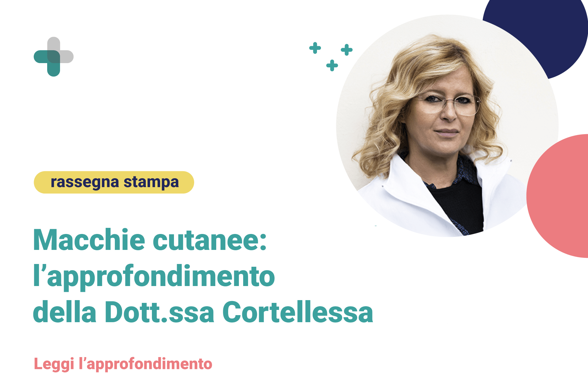 Macchie cutanee: l&rsquo;approfondimento della Dott.ssa Cortellessa